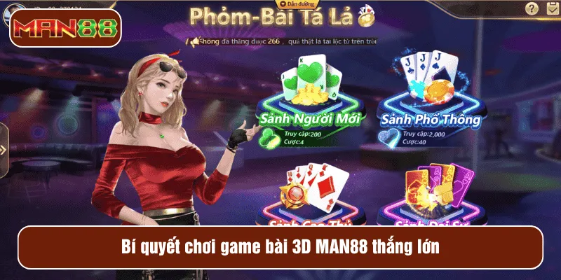 Bí quyết chơi game bài 3D MAN88 thắng lớn