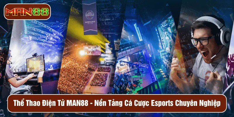 thể thao điện tử MAN88
